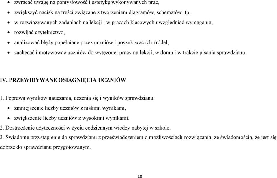 uczniów do wytężonej pracy na lekcji, w domu i w trakcie pisania sprawdzianu. IV. PRZEWIDYWANE OSIĄGNIĘCIA UCZNIÓW 1.