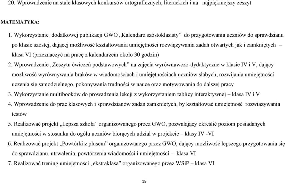 jak i zamkniętych klasa VI (przeznaczyć na pracę z kalendarzem około 30 godzin) 2.