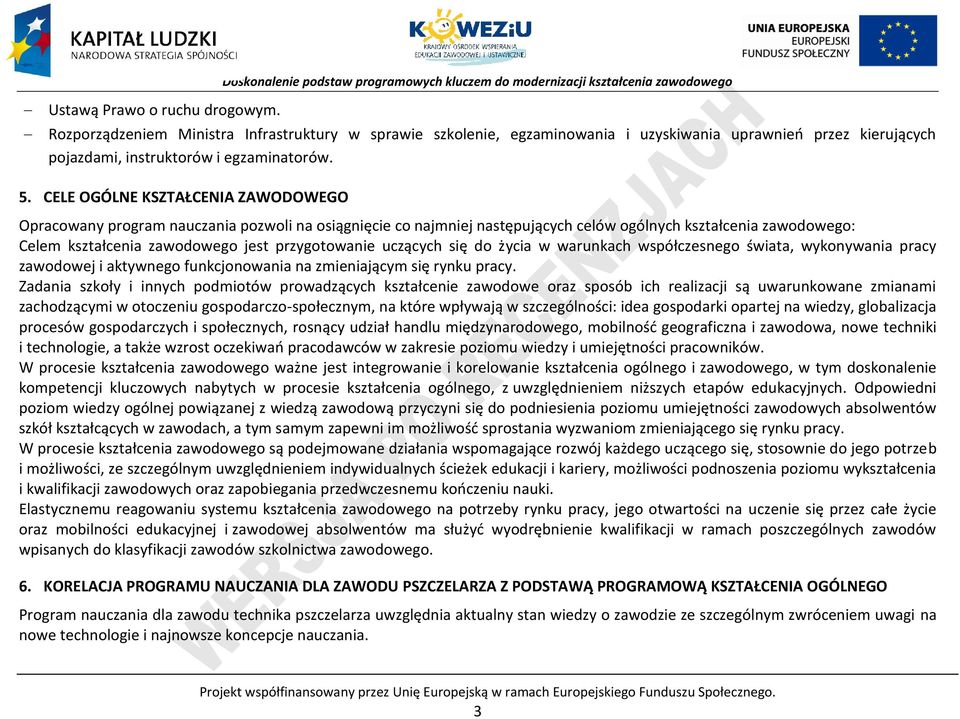 pojazdami, instruktorów i egzaminatorów. 5.