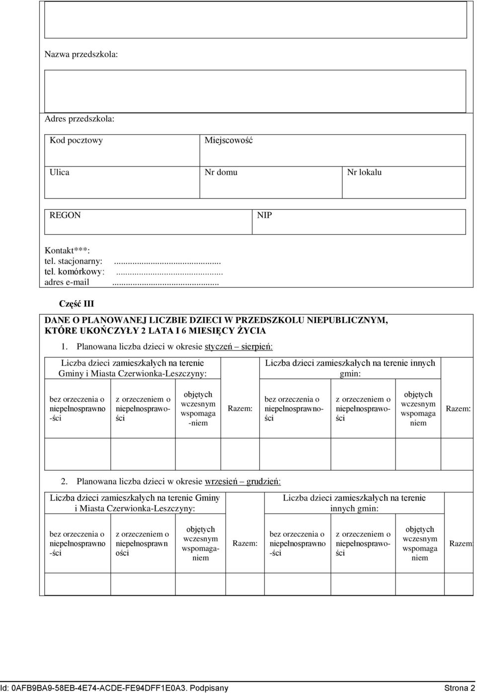 Liczba dzieci zamieszkałych na terenie innych gmin: bez orzeczenia o niepełnosprawno -ści z orzeczeniem o niepełnosprawości objętych wczesnym wspomaga -niem Razem: bez orzeczenia o niepełnosprawności