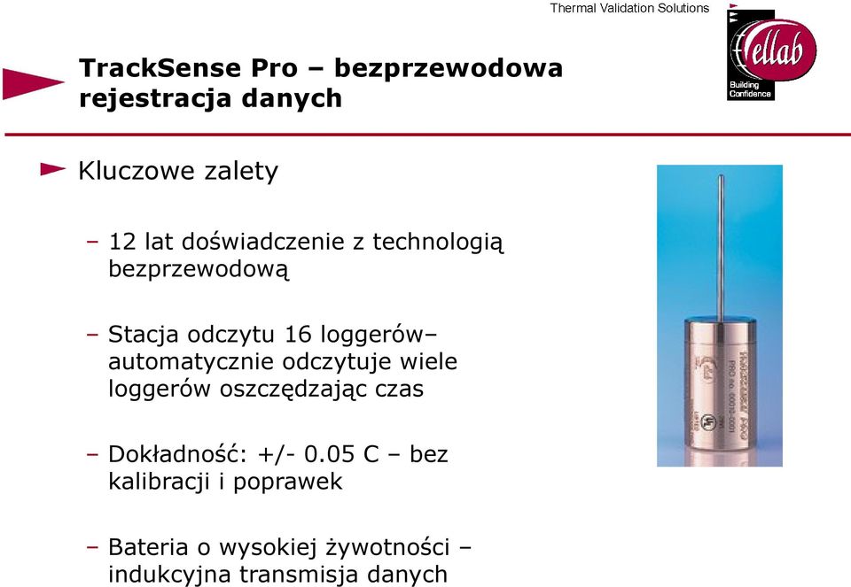 automatycznie odczytuje wiele loggerów oszczędzając czas Dokładność: +/- 0.