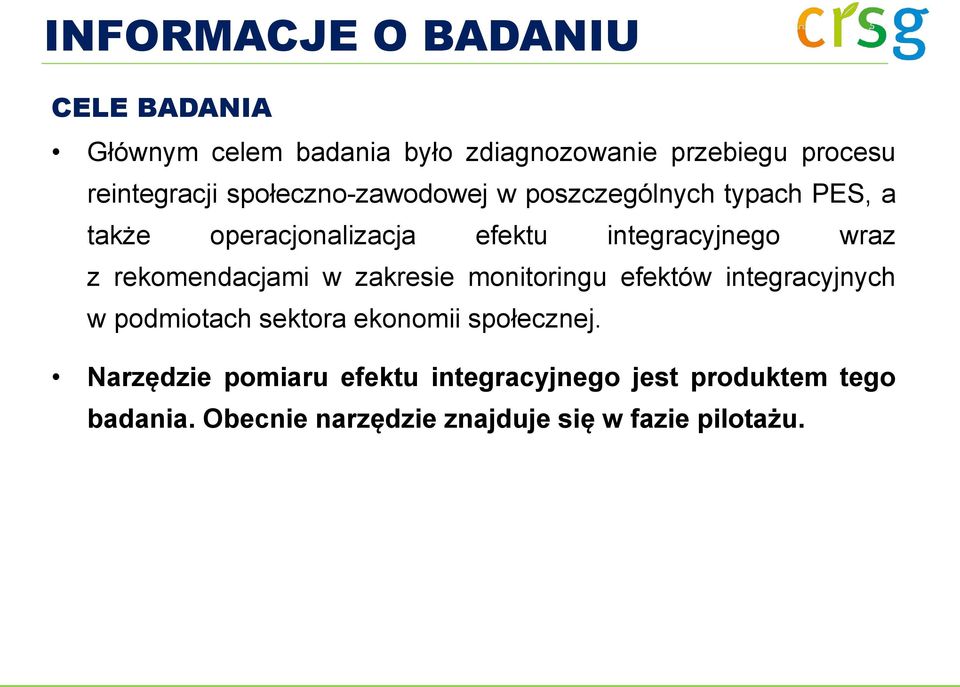 rekomendacjami w zakresie monitoringu efektów integracyjnych w podmiotach sektora ekonomii społecznej.