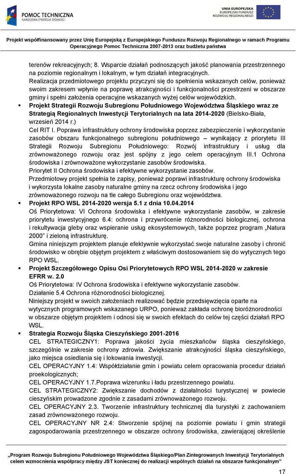 założenia operacyjne wskazanych wyżej celów wojewódzkich.