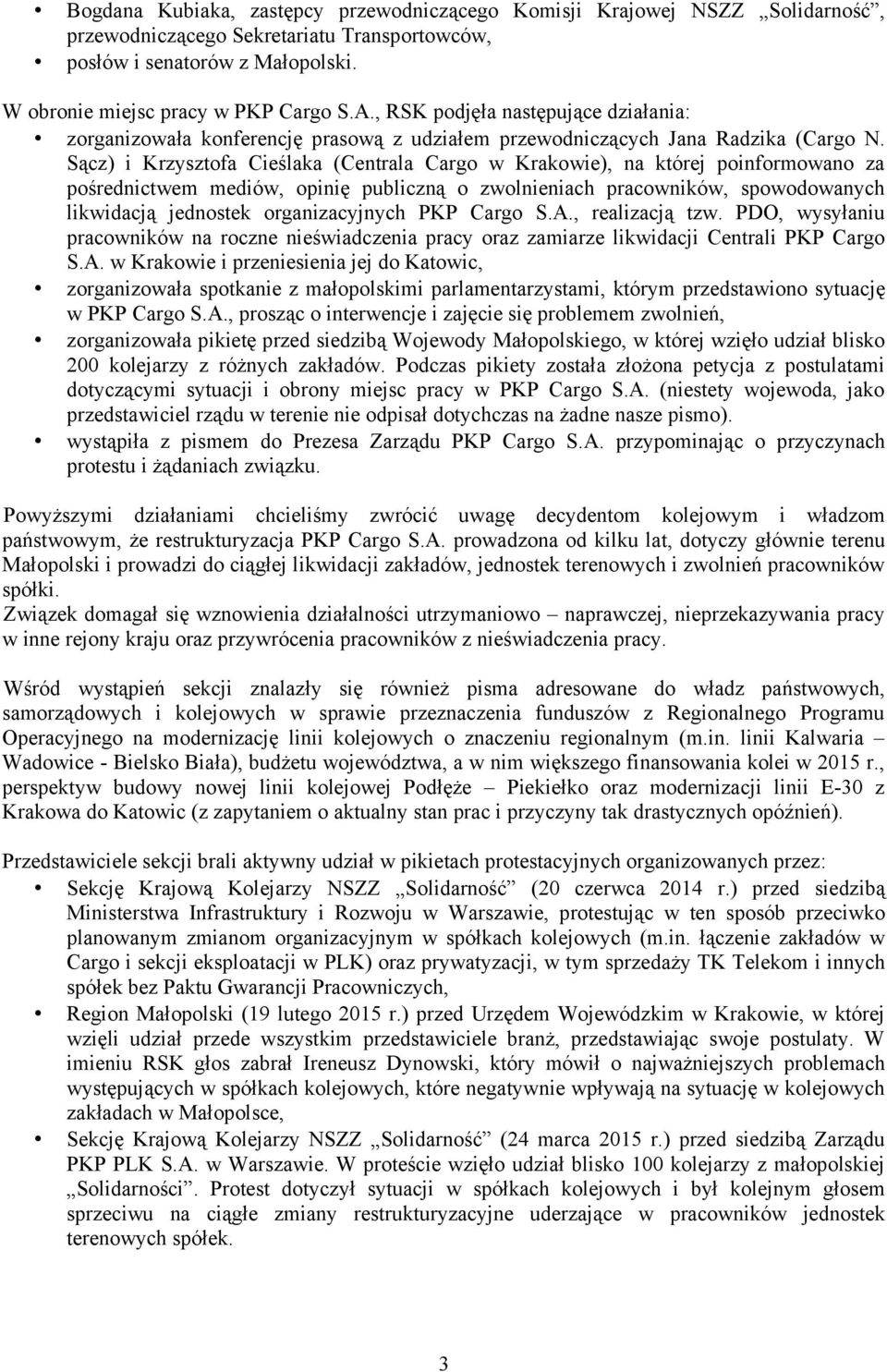Sącz) i Krzysztofa Cieślaka (Centrala Cargo w Krakowie), na której poinformowano za pośrednictwem mediów, opinię publiczną o zwolnieniach pracowników, spowodowanych likwidacją jednostek