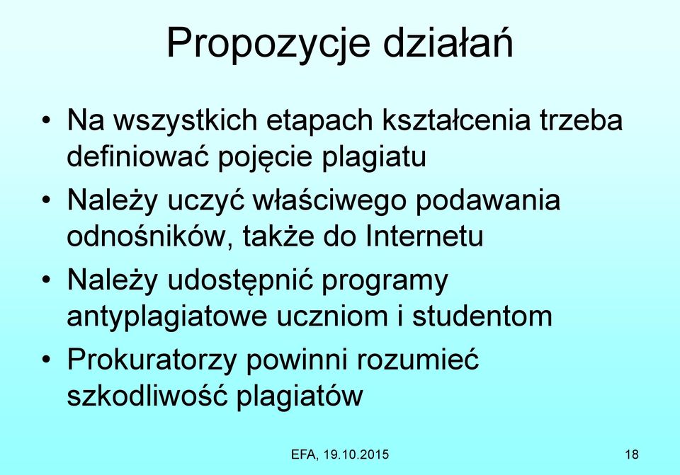 Internetu Należy udostępnić programy antyplagiatowe uczniom i studentom