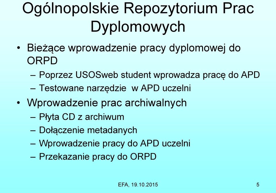 Wprowadzenie prac archiwalnych Płyta CD z archiwum Dołączenie metadanych