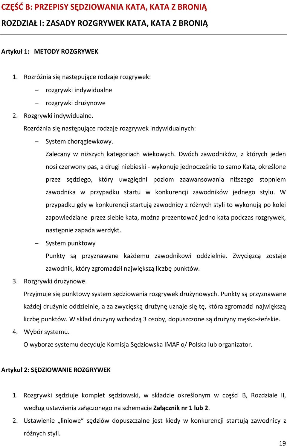 Zalecany w niższych kategoriach wiekowych.