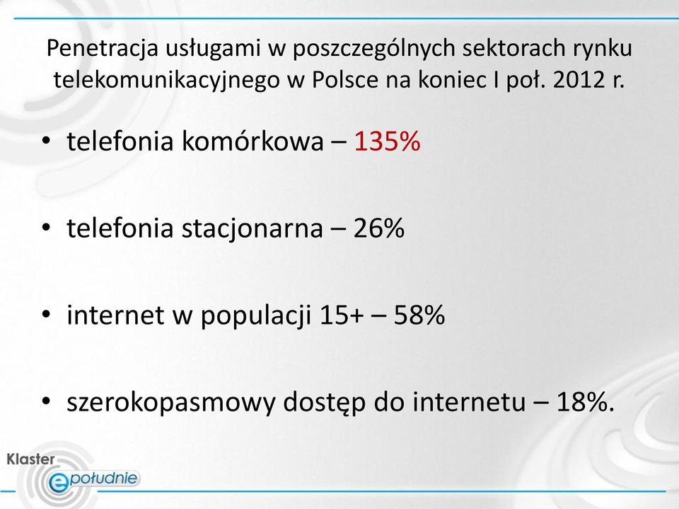 telefonia komórkowa 135% telefonia stacjonarna 26%