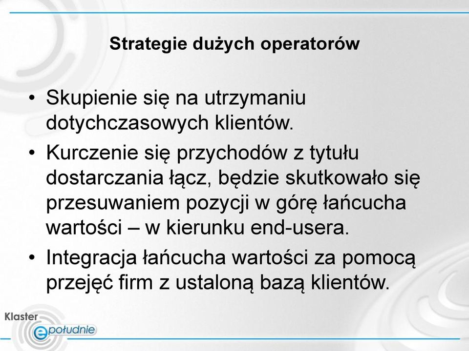 Kurczenie się przychodów z tytułu dostarczania łącz, będzie skutkowało się