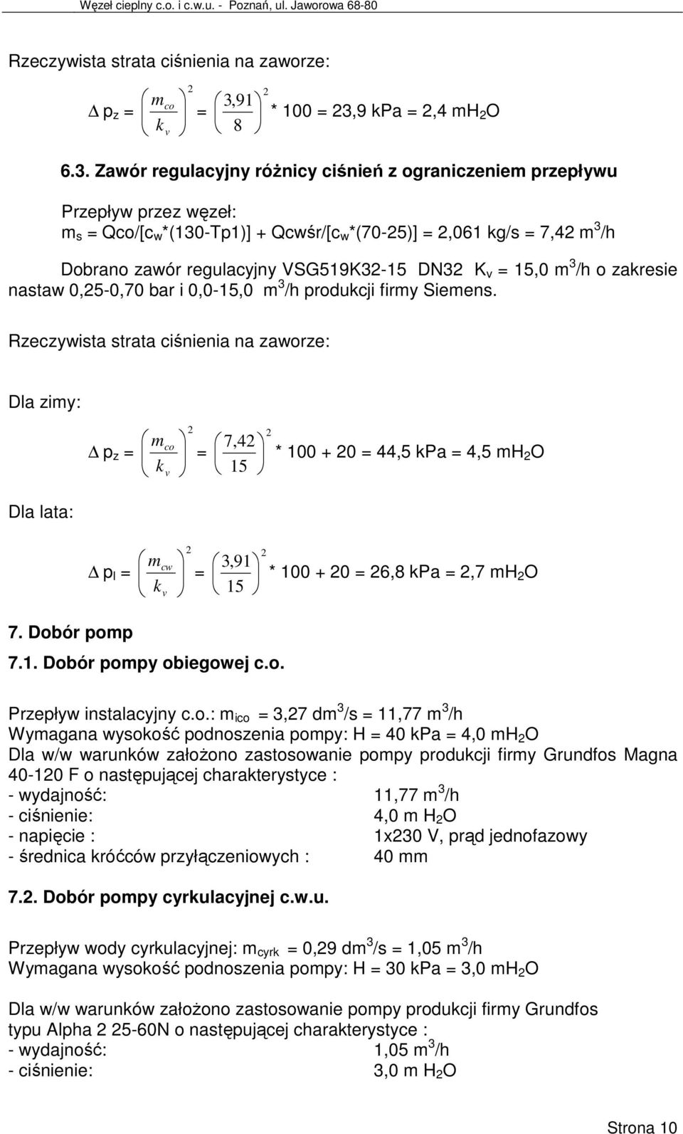 9 kpa = 2,4 mh 2 O 6.3.