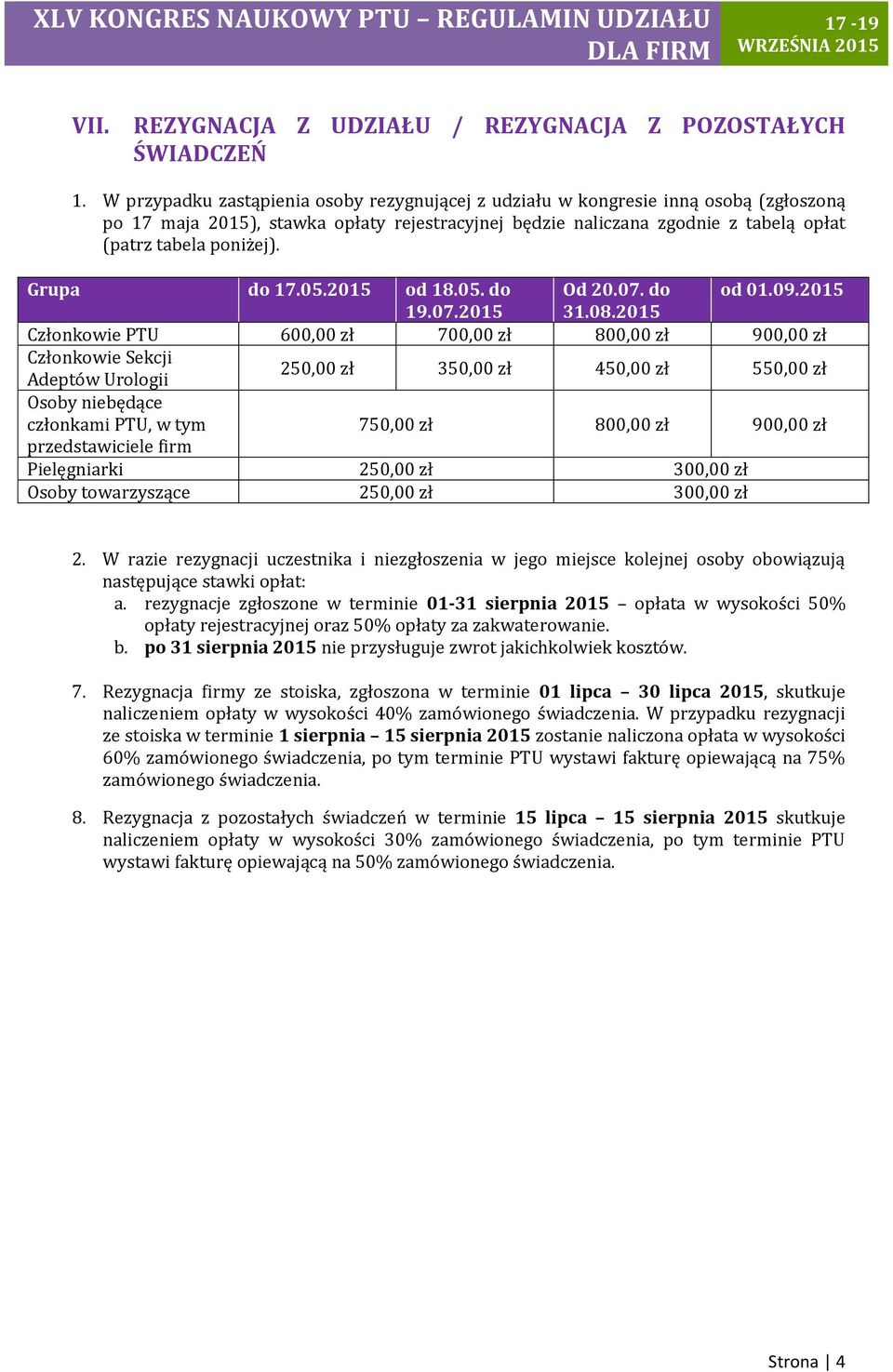 Grupa do 17.05.2015 od 18.05. do Od 20.07. do od 01.09.2015 19.07.2015 31.08.