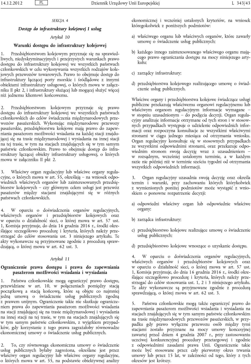 wykonywania wszystkich rodzajów kolejowych przewozów towarowych.