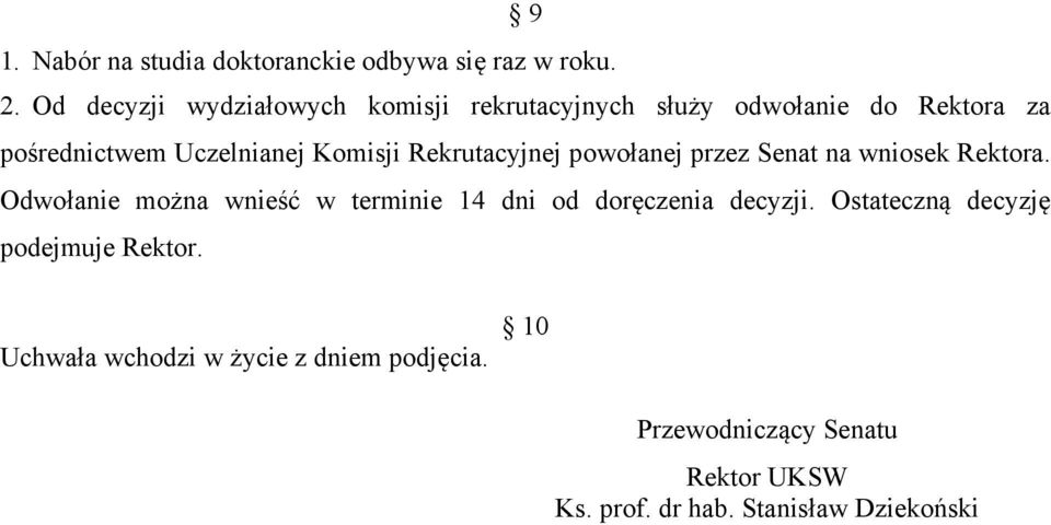 Rekrutacyjnej powołanej przez Senat na wniosek Rektora.