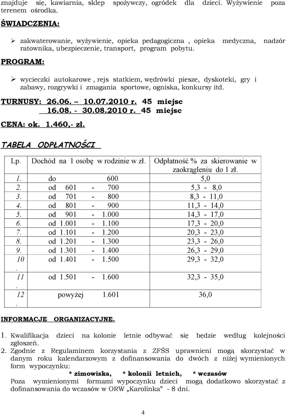 zaokrągleniu do 1 zł 1 do 600 5,0 2 od 601-700 5,3-8,0 3 od 701-800 8,3-11,0 4 od 801-900 11,3-14,0 5 od 901-1000 14,3-17,0 6 od 1001-1100 17,3-20,0 7 od 1101-1200 20,3-23,0 8 od 1201-1300 23,3-26,0