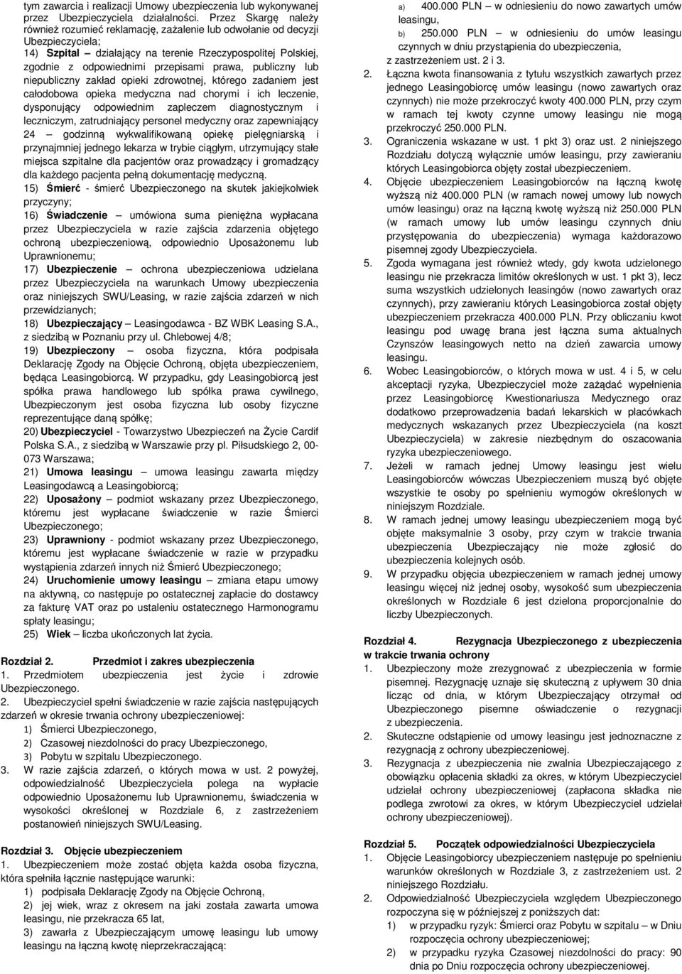 prawa, publiczny lub niepubliczny zakład opieki zdrowotnej, którego zadaniem jest całodobowa opieka medyczna nad chorymi i ich leczenie, dysponujący odpowiednim zapleczem diagnostycznym i leczniczym,