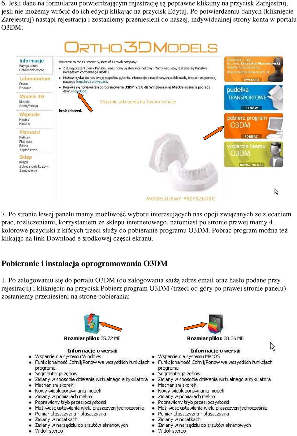 Po stronie lewej panelu mamy możliwość wyboru interesujących nas opcji związanych ze zlecaniem prac, rozliczeniami, korzystaniem ze sklepu internetowego, natomiast po stronie prawej mamy 4 kolorowe