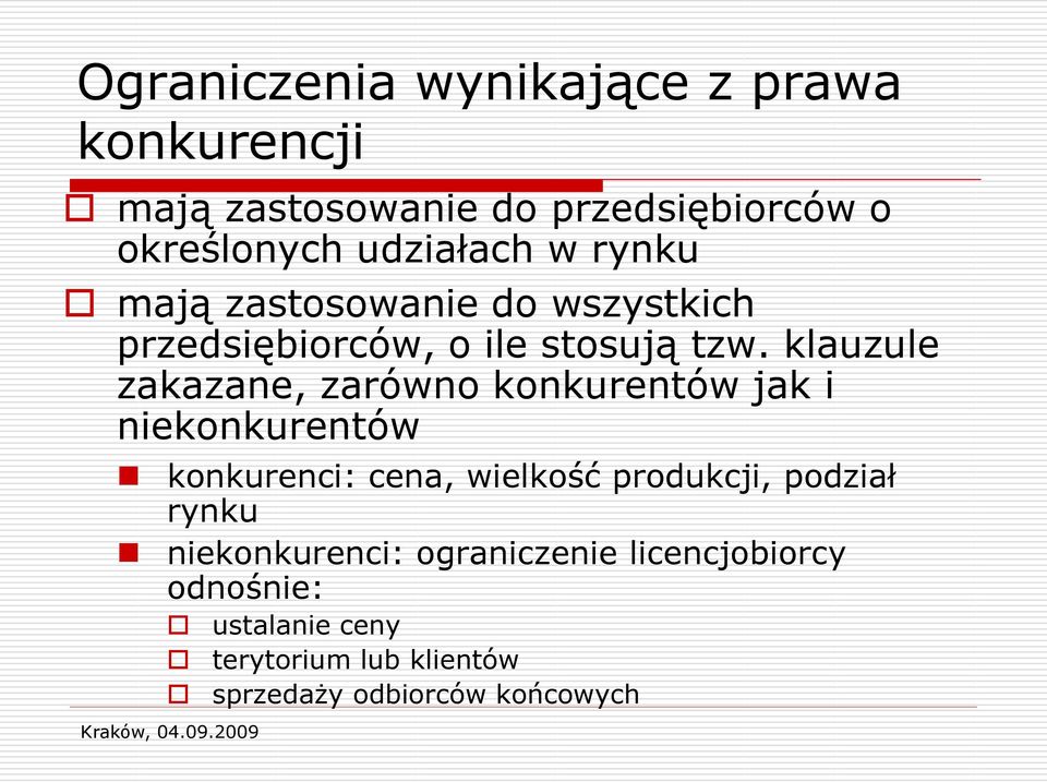 klauzule zakazane, zarówno konkurentów jak i niekonkurentów konkurenci: cena, wielkość produkcji,