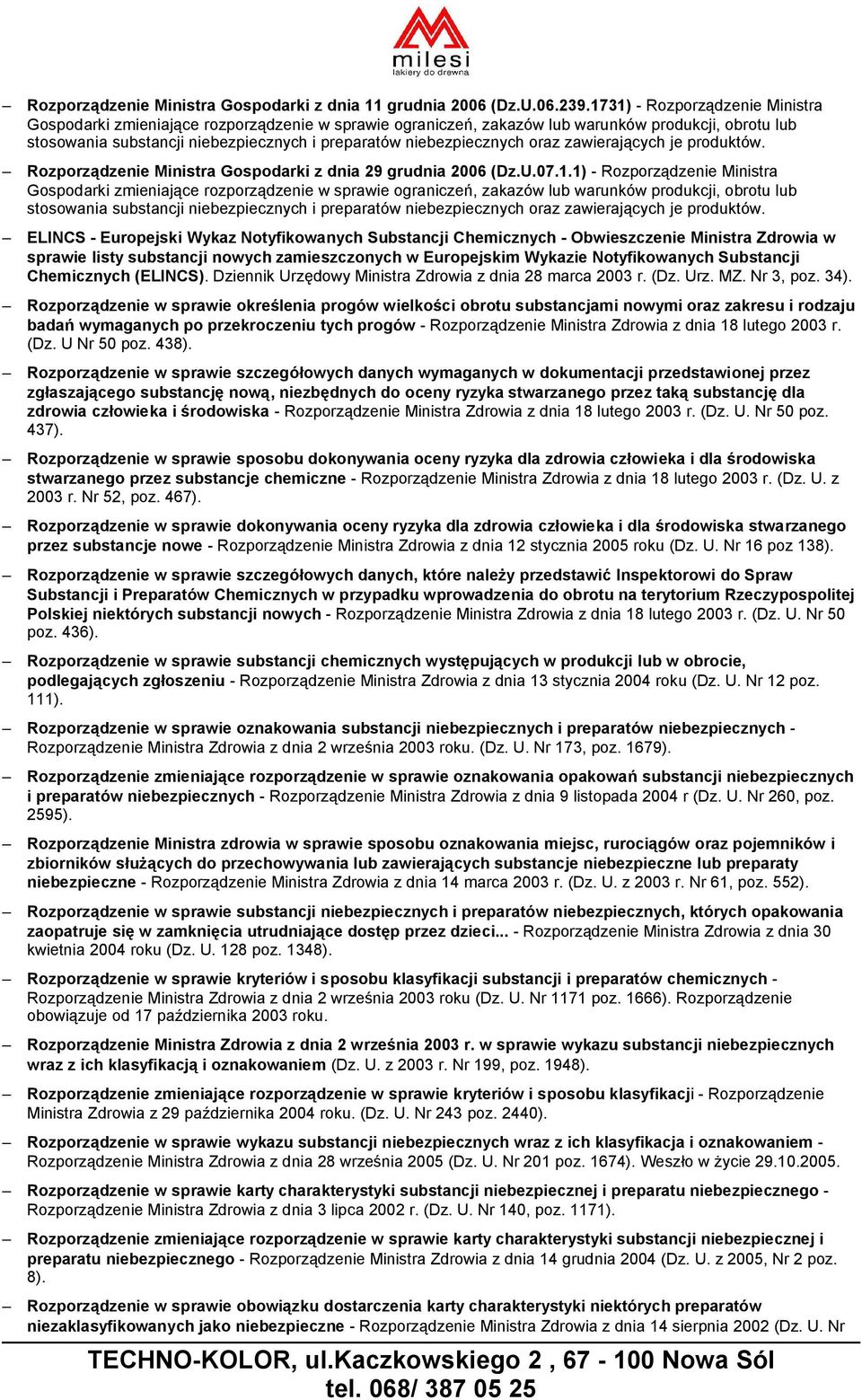 niebezpiecznych oraz zawierających je produktów. Rozporządzenie Ministra Gospodarki z dnia 29 grudnia 2006 (Dz.U.07.1.