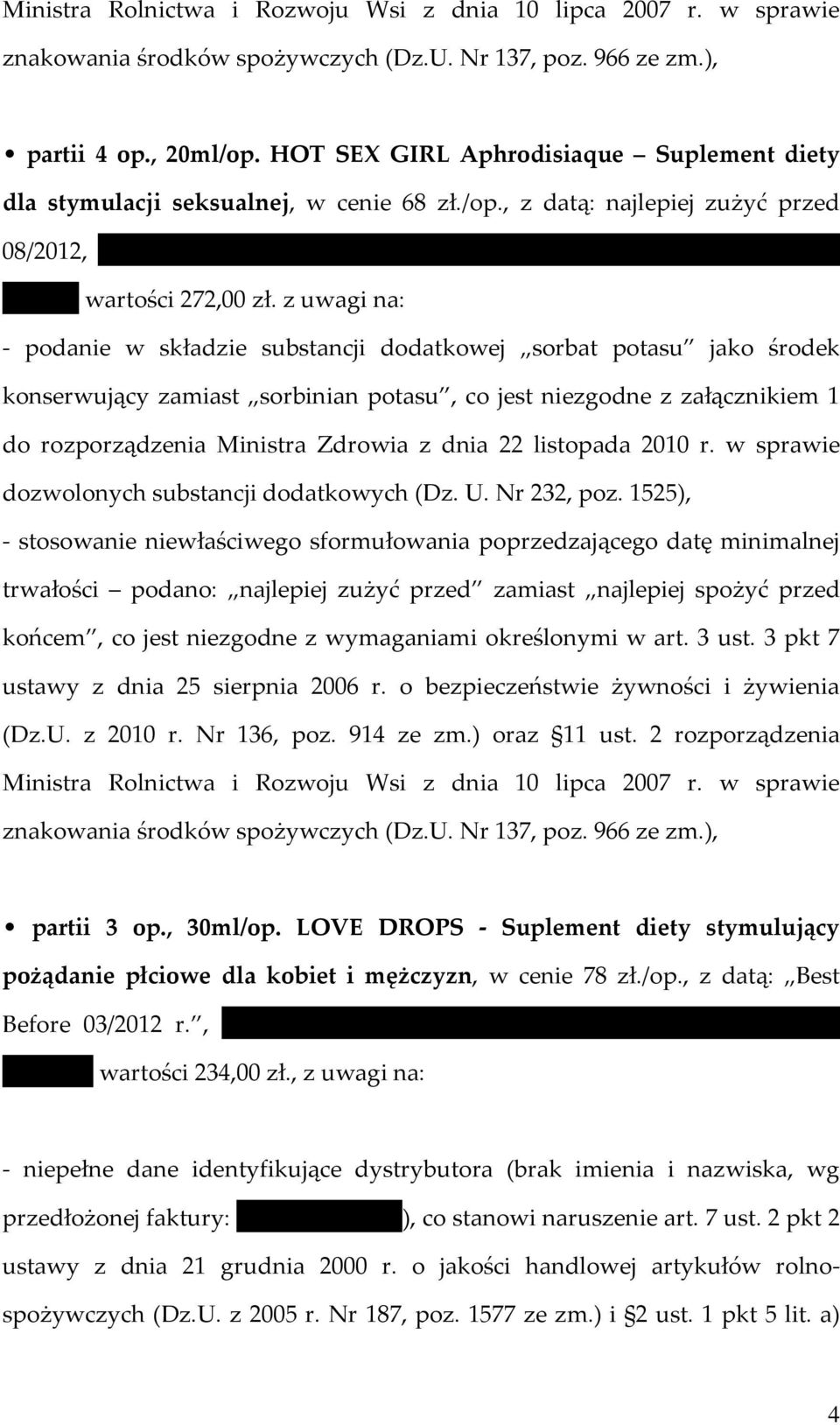 , z datą: najlepiej zużyć przed 08/2012, dystrybutor: Esterel Production, Le Sun 7-RN 7, 062010 Mandelieu, France, wartości 272,00 zł.