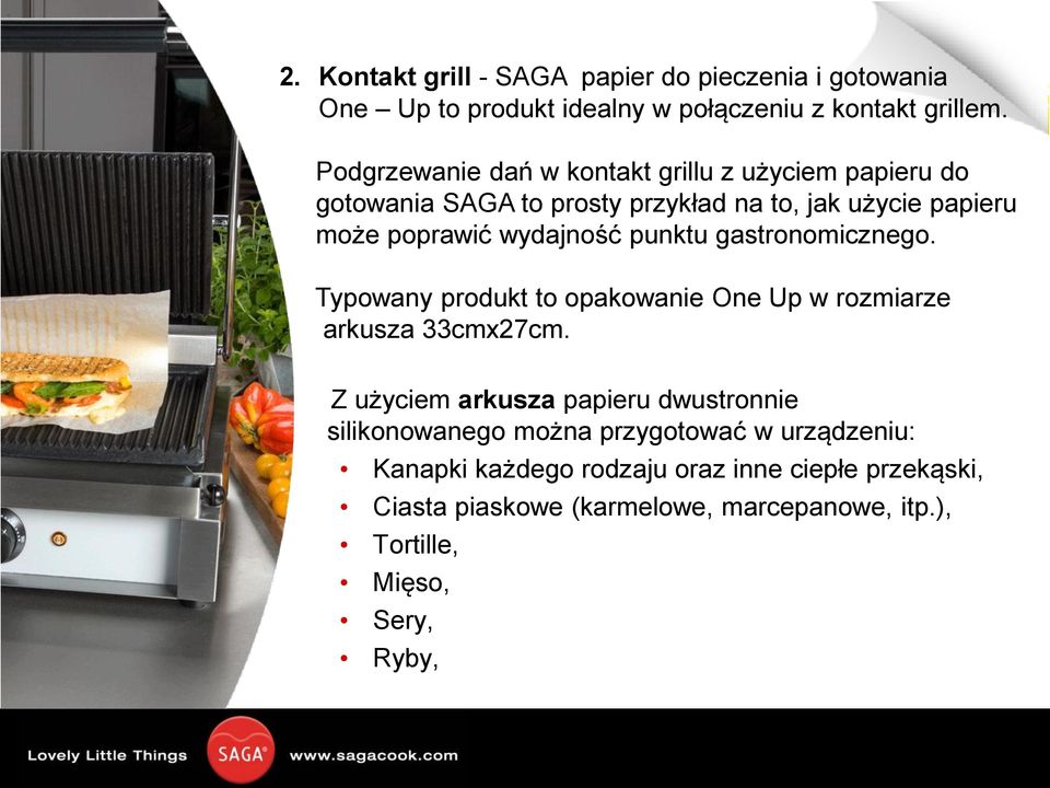 gastronomicznego. Typowany produkt to opakowanie One Up w rozmiarze arkusza 33cmx27cm.