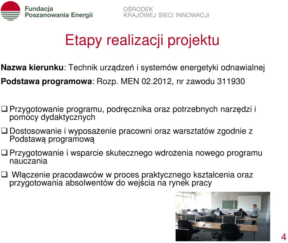 2012, nr zawodu 311930 Przygotowanie programu, podręcznika oraz potrzebnych narzędzi i pomocy dydaktycznych Dostosowanie i