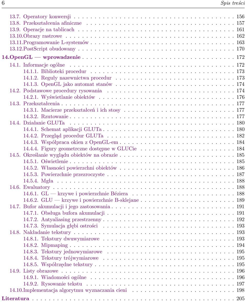 OpenGL wprowadzenie..................................... 172 14.1. Informacje ogólne........................................ 172 14.1.1. Biblioteki procedur................................... 173 14.