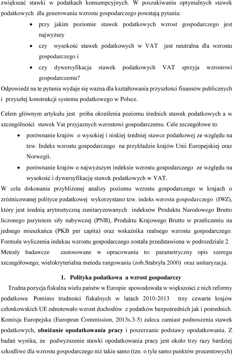 podatkowych w VAT jest neutralna wzrostu gospodarczego i czy dywersyfikacja stawek podatkowych VAT sprzyja wzrostowi gospodarczemu?