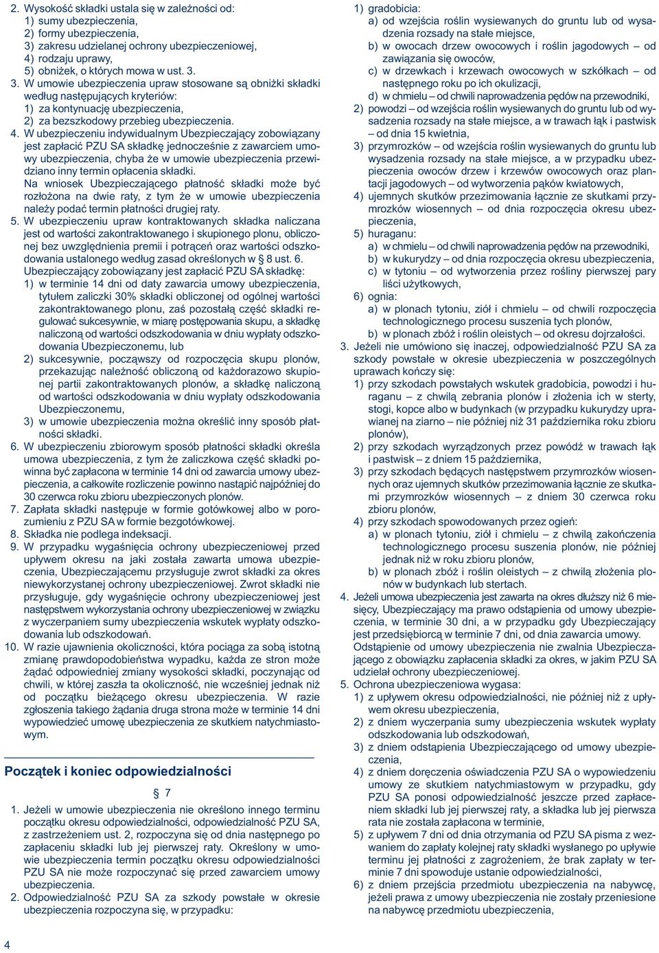 c) w drzewkach i krzewach owocowych w szkółkach od 3.