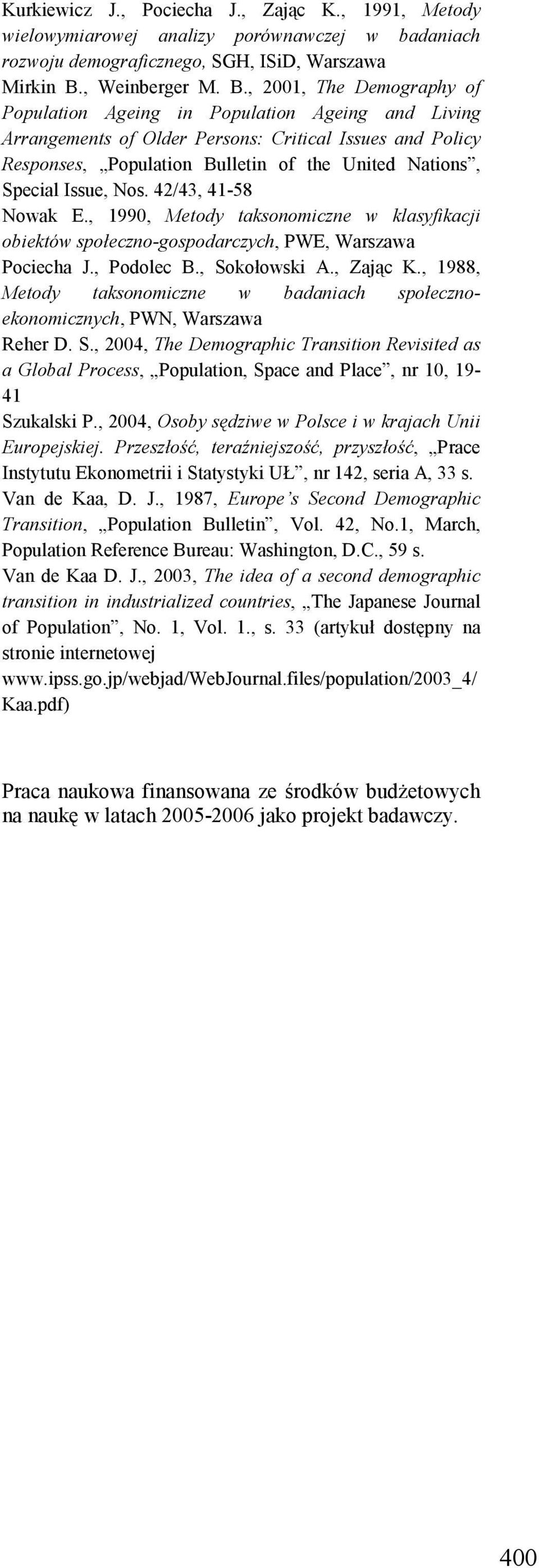 , 2001, The Demography of Population Ageing in Population Ageing and Living Arrangements of Older Persons: Critical Issues and Policy Responses, Population Bulletin of the United Nations, Special