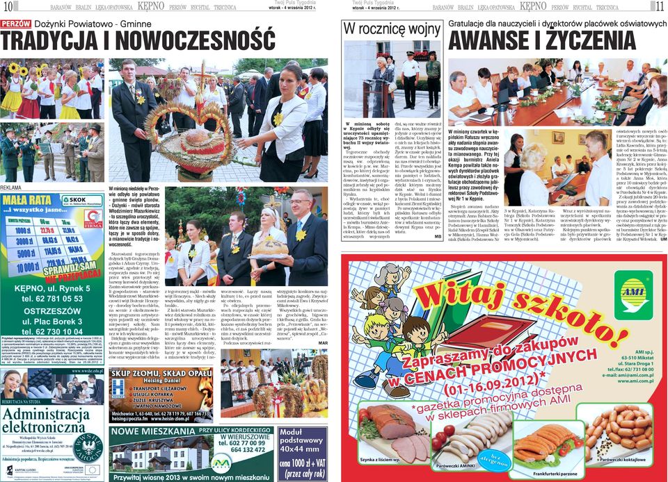 - Do ynki - mówi³ starosta W³odzimierz Mazurkiewicz - to szczególna uroczystoœæ, która ³¹czy dwa elementy, które nie zawsze s¹ spójne, ³¹czy je w sposób dobry, a mianowicie tradycjê i nowoczesnoœæ.