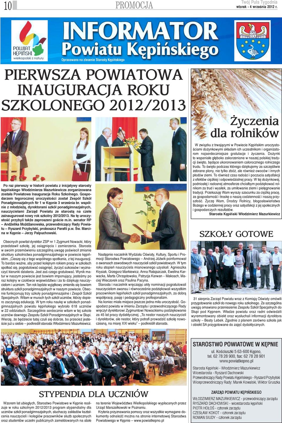 Gospodarzem tegorocznej uroczystoœci zosta³ Zespó³ Szkó³ Ponadgimnazjalnych Nr 1 w Kêpnie 3 wrzeœnia br.