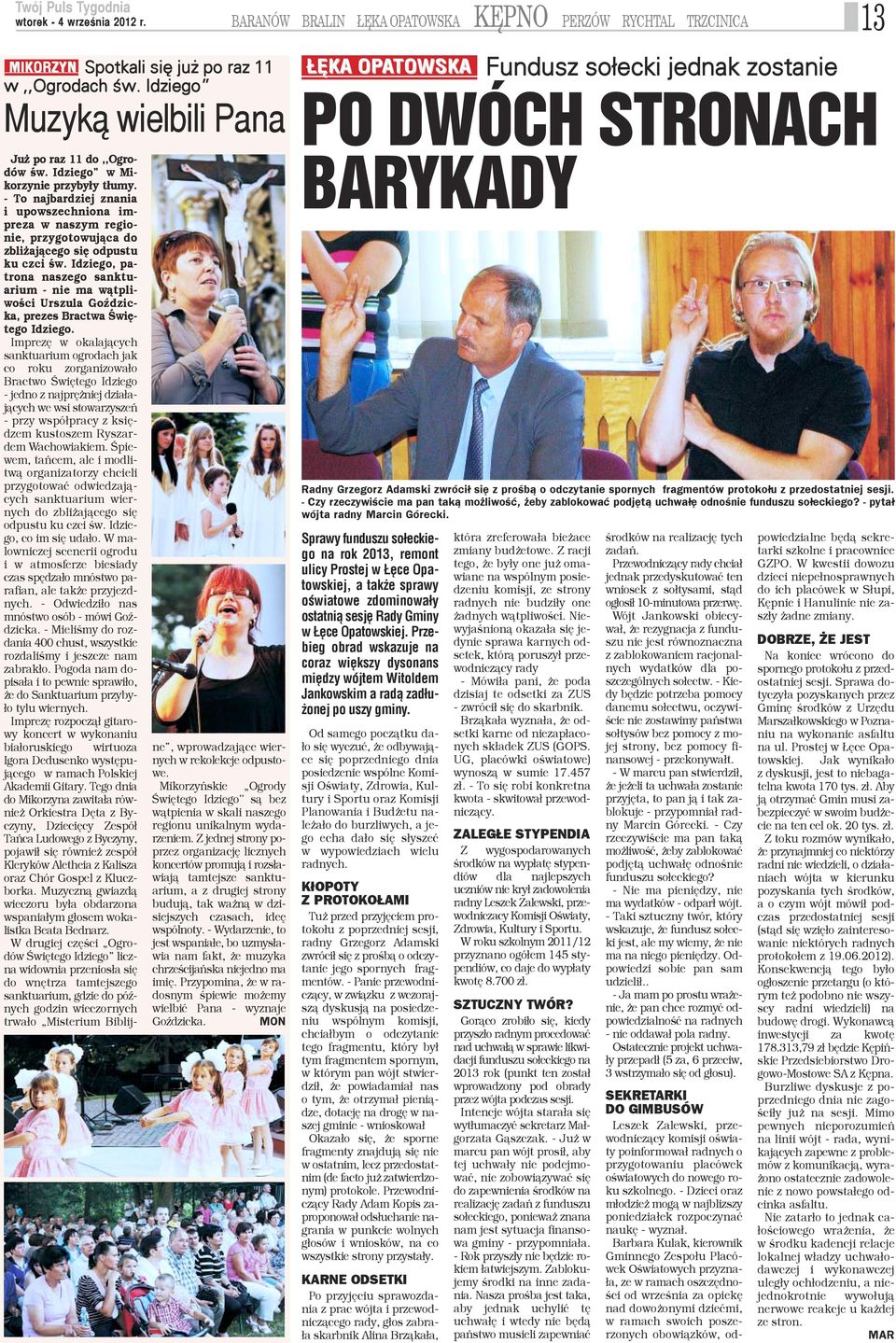 Idziego, patrona naszego sanktuarium - nie ma w¹tpliwoœci Urszula GoŸdzicka, prezes Bractwa Œwiêtego Idziego.