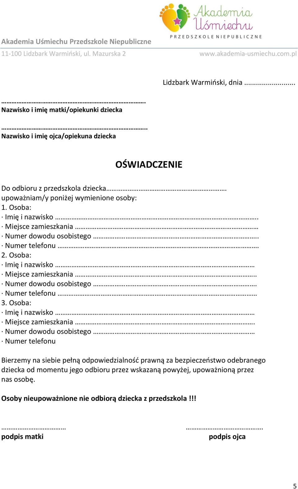 Osoba: Imię i nazwisko Miejsce zamieszkania.. Numer dowodu osobistego. Numer telefonu 3. Osoba: Imię i nazwisko Miejsce zamieszkania.