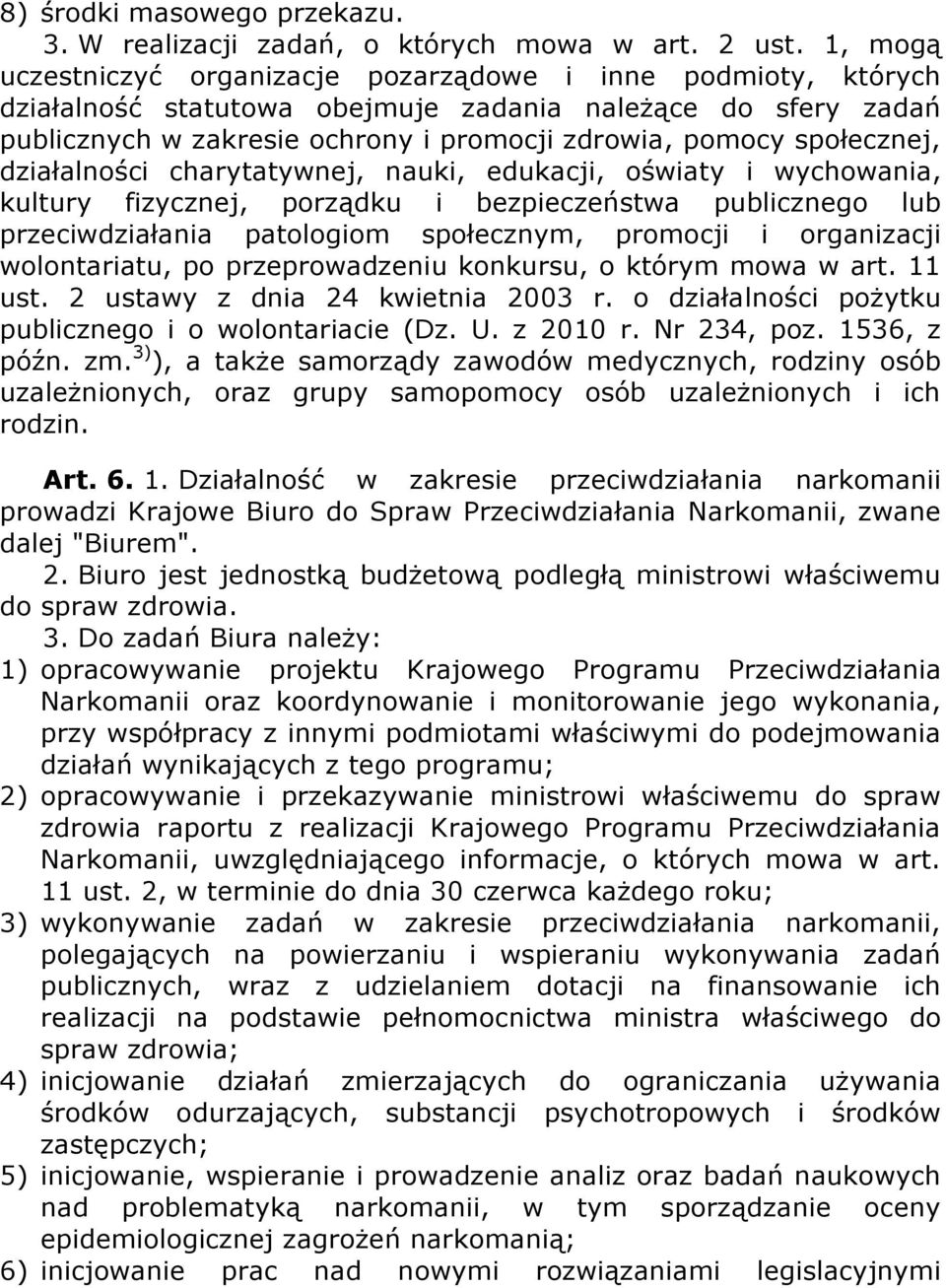 społecznej, działalności charytatywnej, nauki, edukacji, oświaty i wychowania, kultury fizycznej, porządku i bezpieczeństwa publicznego lub przeciwdziałania patologiom społecznym, promocji i