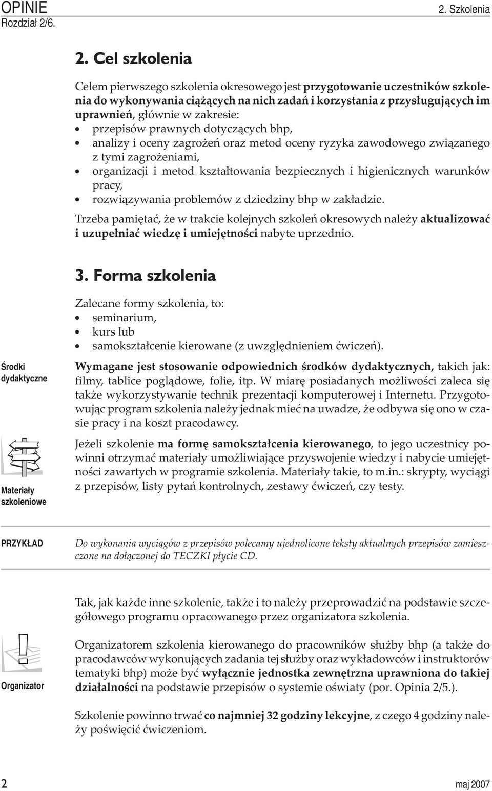 przepisów prawnych dotycz¹cych bhp, analizy i oceny zagro eñ oraz metod oceny ryzyka zawodowego zwi¹zanego z tymi zagro eniami, organizacji i metod kszta³towania bezpiecznych i higienicznych warunków