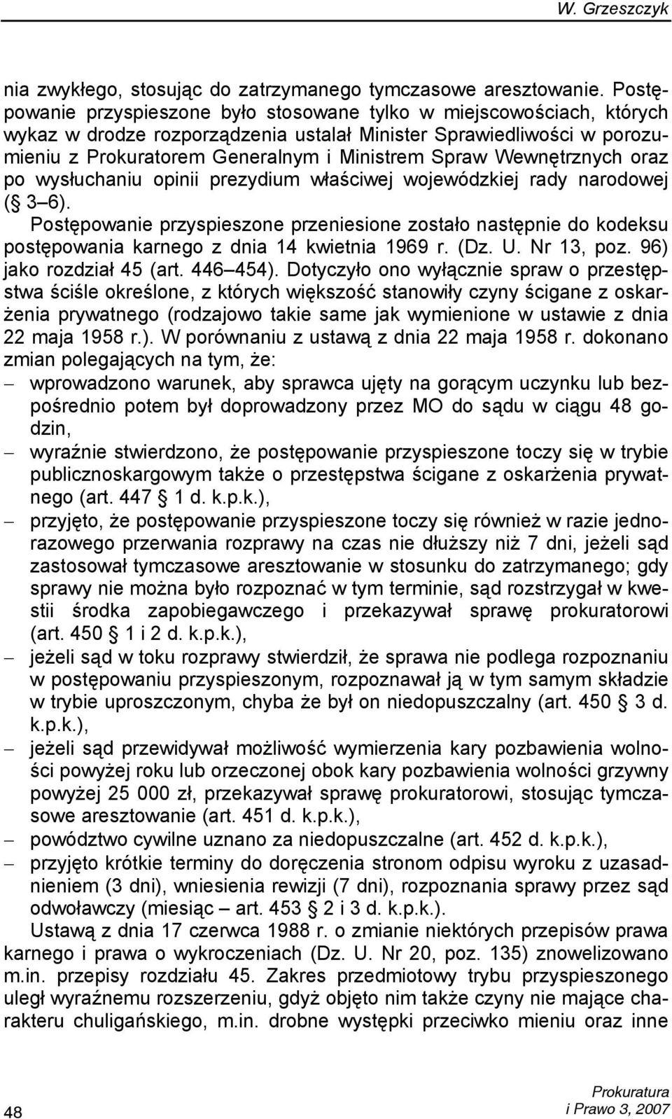 Wewnętrznych oraz po wysłuchaniu opinii prezydium właściwej wojewódzkiej rady narodowej ( 3 6).