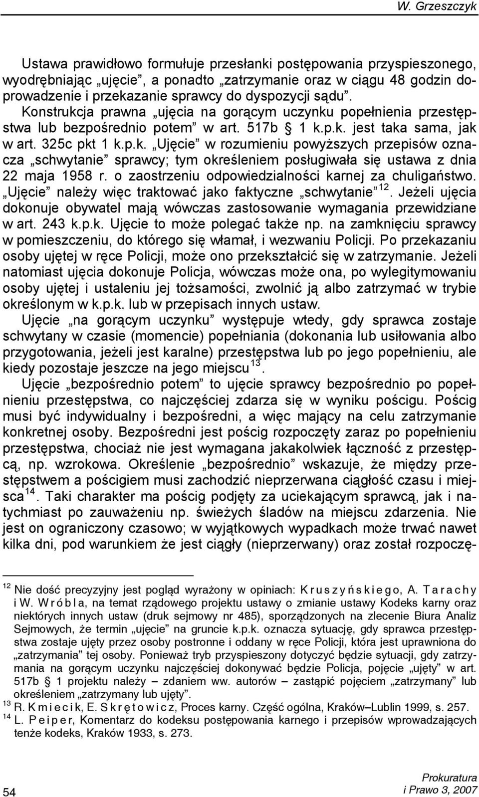 o zaostrzeniu odpowiedzialności karnej za chuligaństwo. Ujęcie należy więc traktować jako faktyczne schwytanie 12.