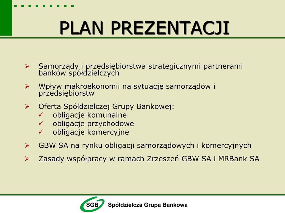 Spółdzielczej Grupy Bankowej: obligacje komunalne obligacje przychodowe obligacje