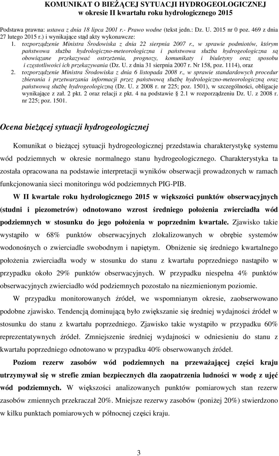 , w sprawie podmiotów, którym państwowa służba hydrologiczno-meteorologiczna i państwowa służba hydrogeologiczna są obowiązane przekazywać ostrzeżenia, prognozy, komunikaty i biuletyny oraz sposobu i