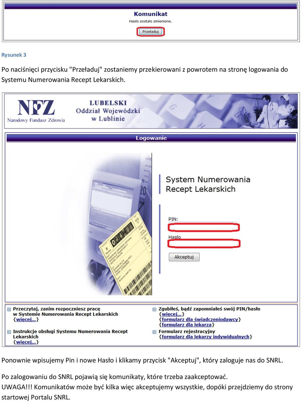 Ponownie wpisujemy Pin i nowe Hasło i klikamy przycisk "Akceptuj", który zaloguje nas do SNRL.