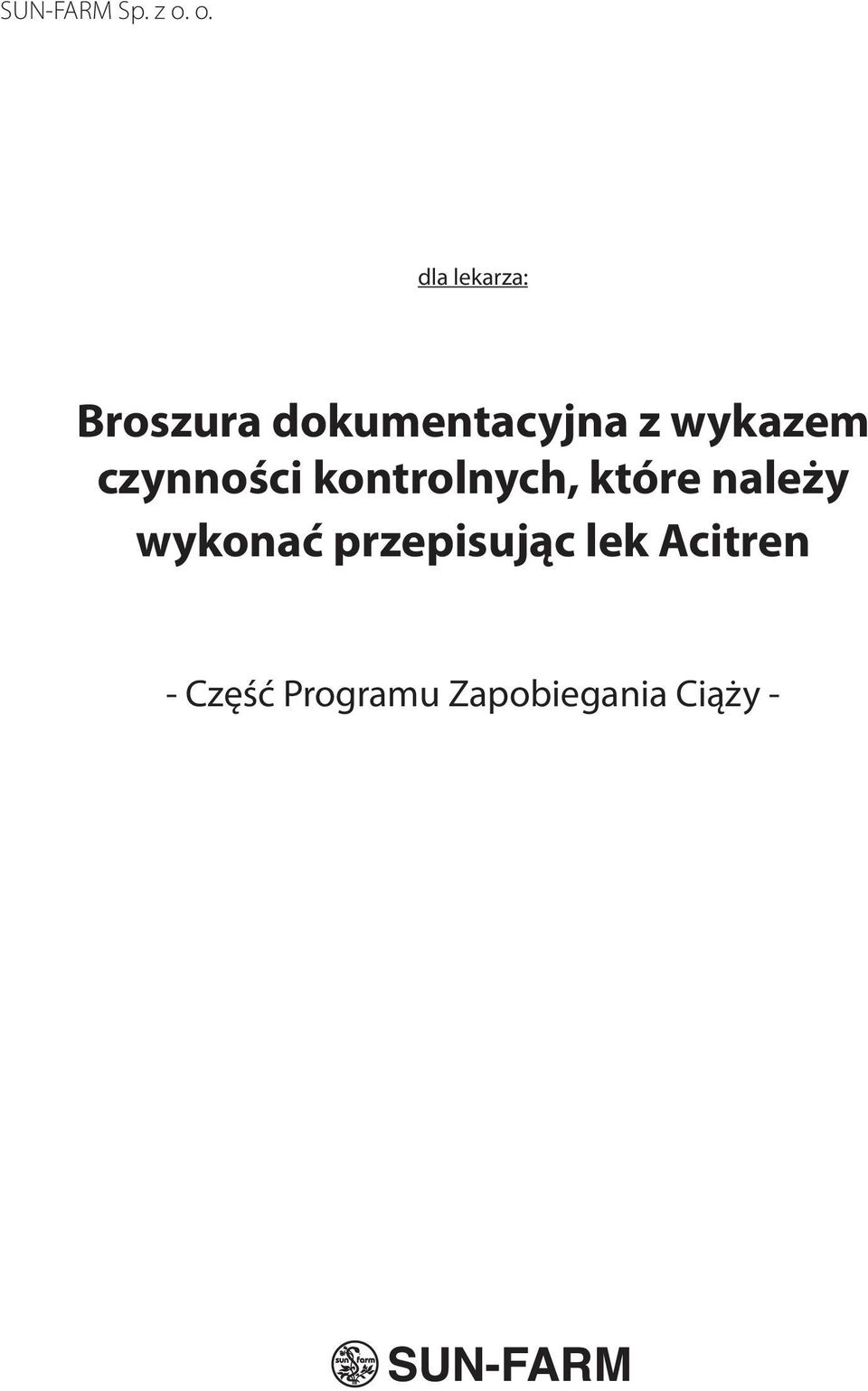 które należy wykonać przepisując lek