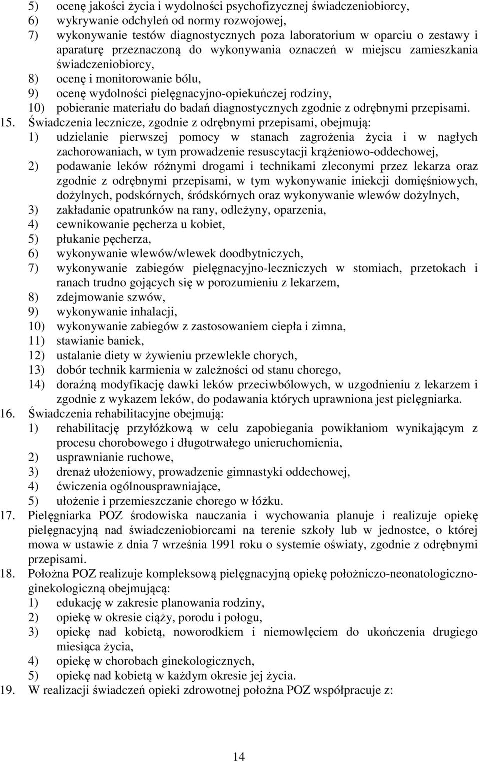 do badań diagnostycznych zgodnie z odrębnymi przepisami. 15.