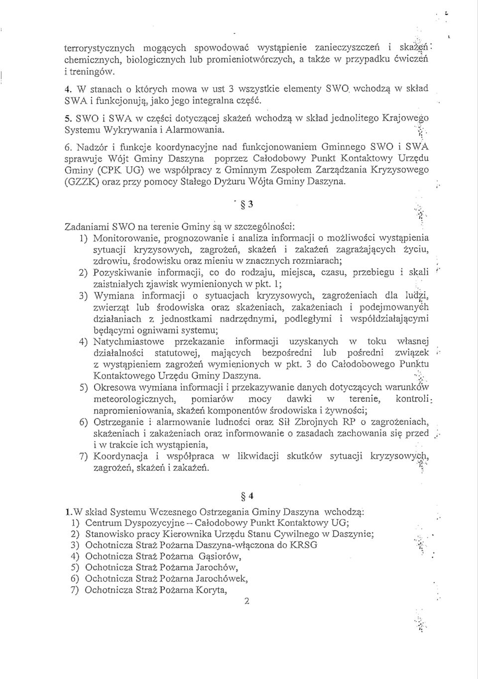 SWO i SWA w czesci dotycz^cej skazeh wchodza^ w sklad jednolitego Krajowego Systemu W}4crywania i Alarmowania. " * ;. 6.