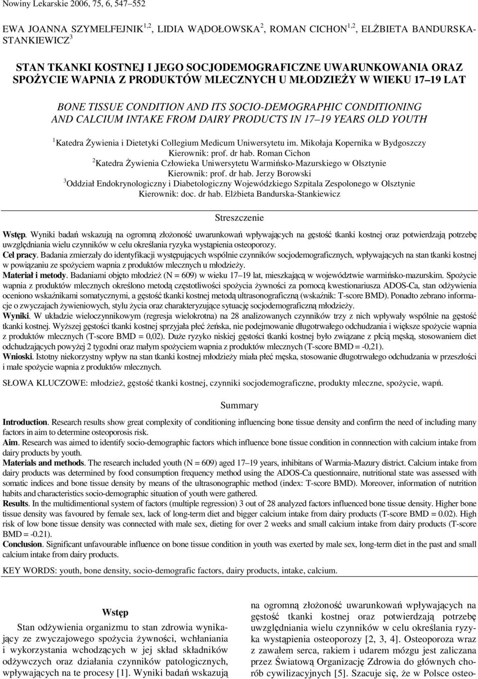 Katedra Żywienia i Dietetyki Collegium Medicum Uniwersytetu im. Mikołaja Kopernika w Bydgoszczy Kierownik: prof. dr hab.
