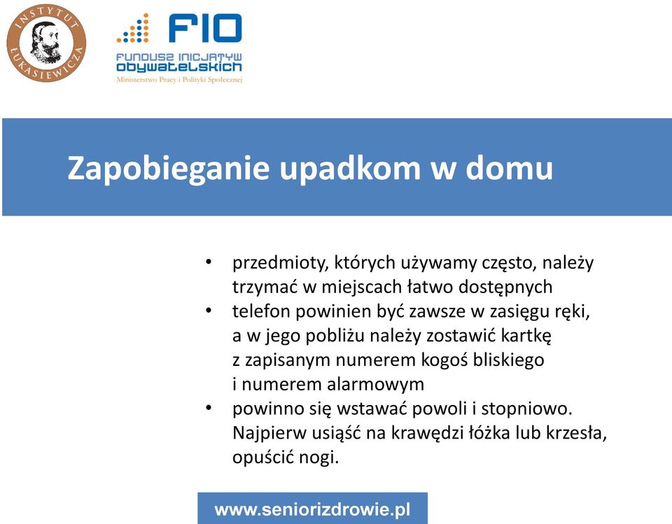 pobliżu należy zostawić kartkę z zapisanym numerem kogoś bliskiego i numerem alarmowym