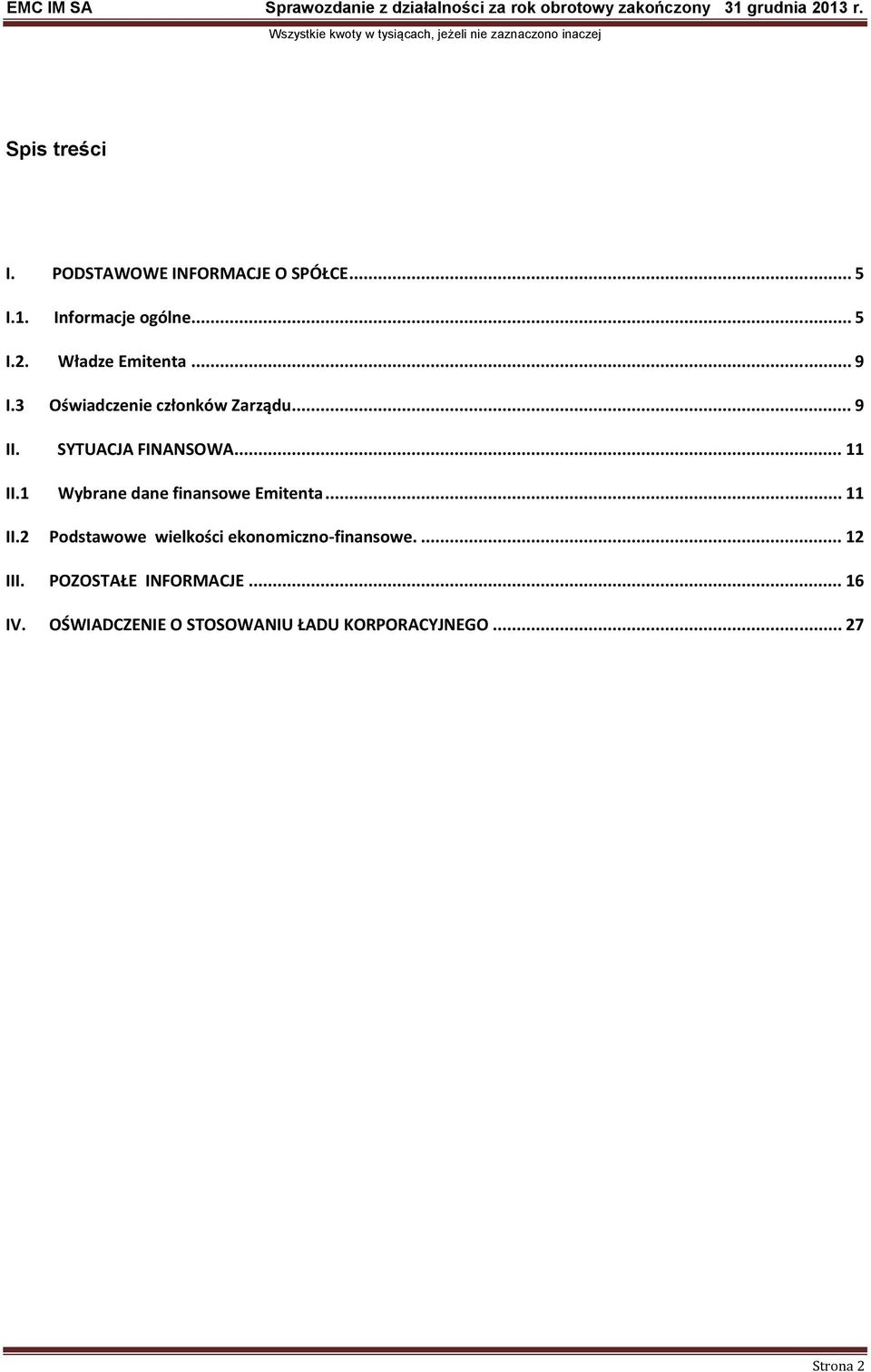 1 Wybrane dane finansowe Emitenta... 11 II.2 Podstawowe wielkości ekonomiczno-finansowe.