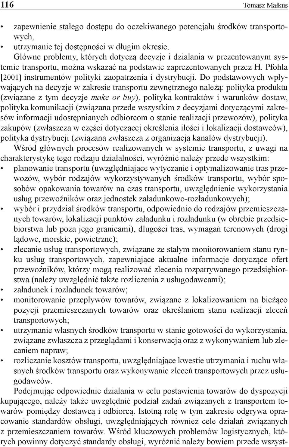 Pfohla [2001] instrumentów polityki zaopatrzenia i dystrybucji.