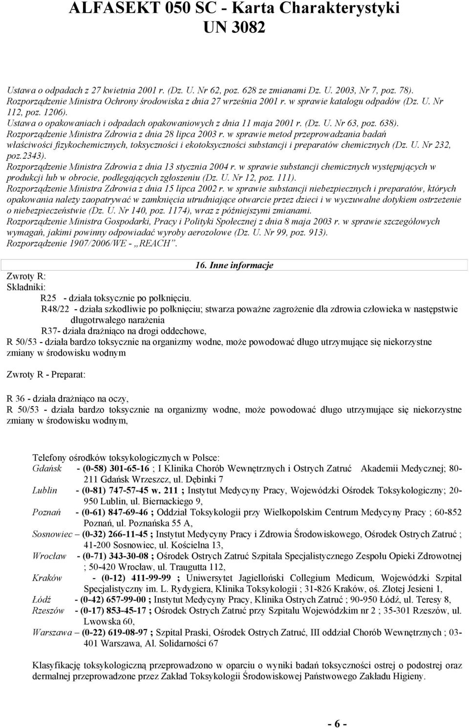 Rozporządzenie Ministra Zdrowia z dnia 28 lipca 2003 r. w sprawie metod przeprowadzania badań właściwości fizykochemicznych, toksyczności i ekotoksyczności substancji i preparatów chemicznych (Dz. U.