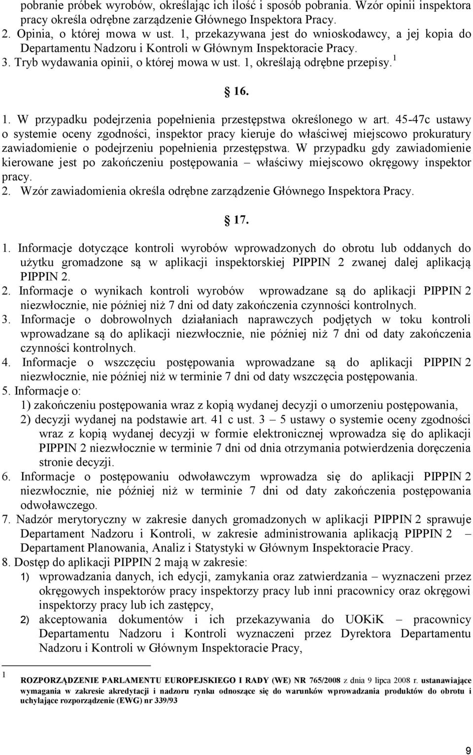 1. W przypadku podejrzenia popełnienia przestępstwa określonego w art.