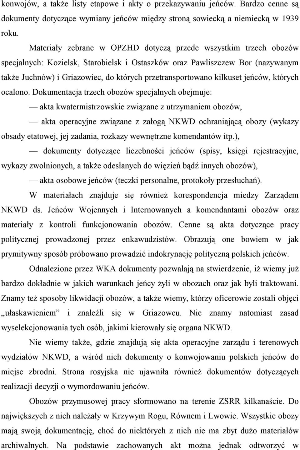 przetransportowano kilkuset jeńców, których ocalono.